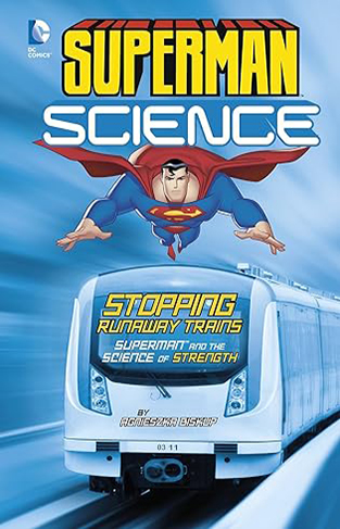 Stopping Runaway Trains - Superman and the Science of Strength